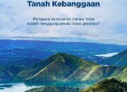 Menjaga Warisan untuk Tanah Kebanggaan